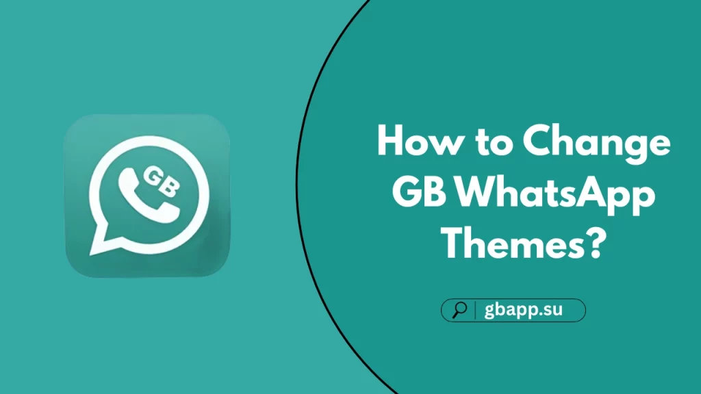 complete guide about How to Change GB WhatsApp Themes?