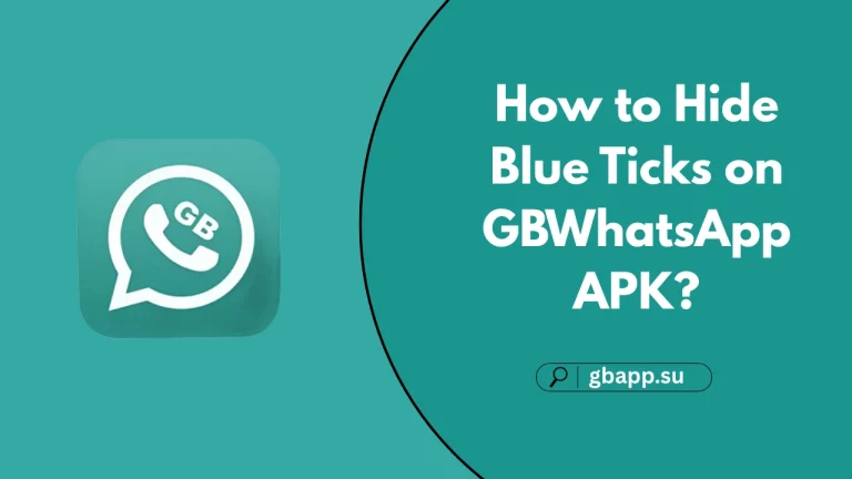 How to Hide Blue Ticks on GBWhatsApp APK?