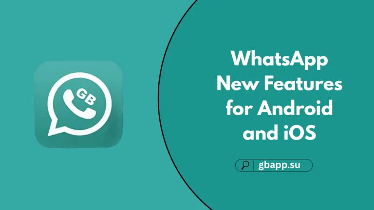 WhatsApp New Features for Android and iOS
